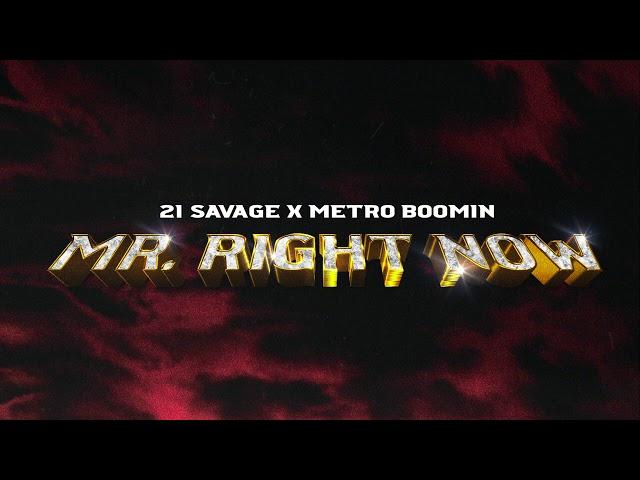 21 Savage x Metro Boomin ft Drake - Mr. Right Now (Official Audio)