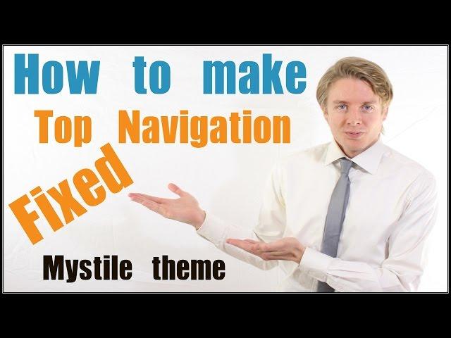 How to make Mystile theme Top Navigation Fixed