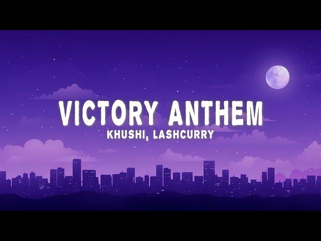 Khushi - Victory Anthem (Lyrics) Lash curry & Audiocrackerr