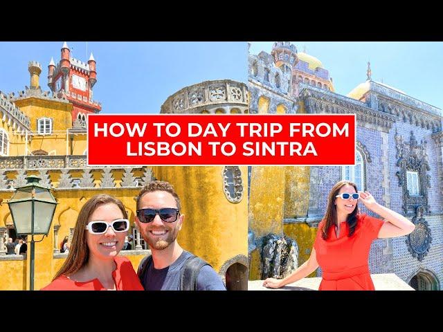 How to do a day trip from Lisbon to Sintra