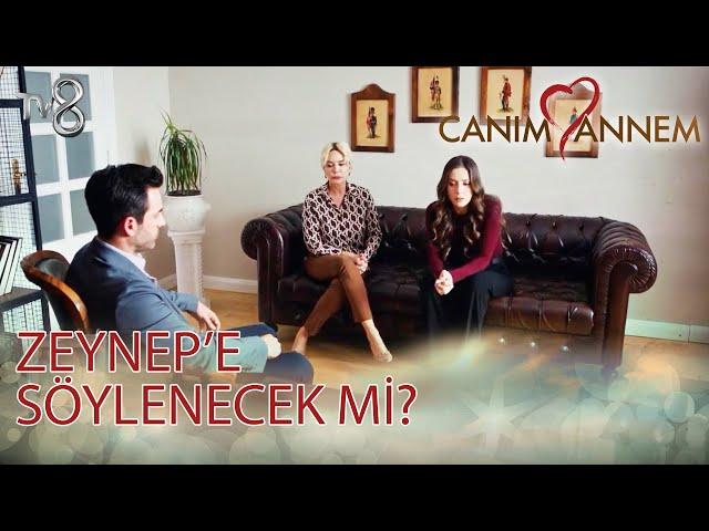Canım Annem 270. Bölüm - "Zeynep'e Söylenecek Mi?