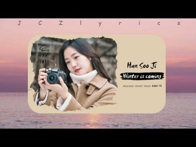 Han Soo Ji 한수지 - Winter is Coming Lyrics (Han/Rom)