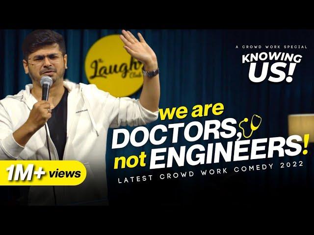 Knowing US - We are Doctors not Engineers | Stand Up Comedy by Rajat Chauhan (45th video)