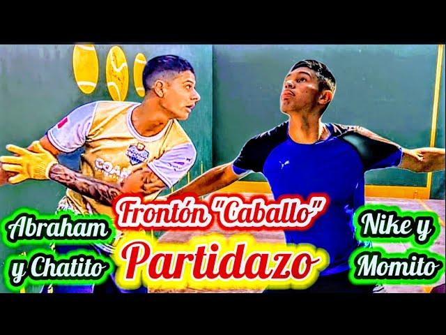 La estelar Abraham y Chatito vs Nike y Momito Frontón Caballo primer partido