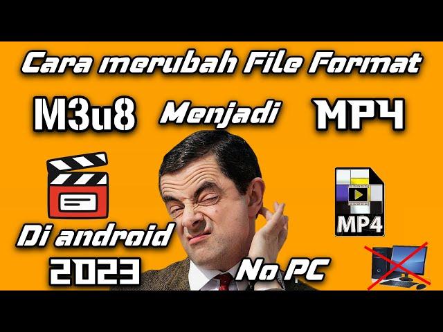 Cara Merubah File Format M3U8 Menjadi Mp4 Di Android Terbaru 2023