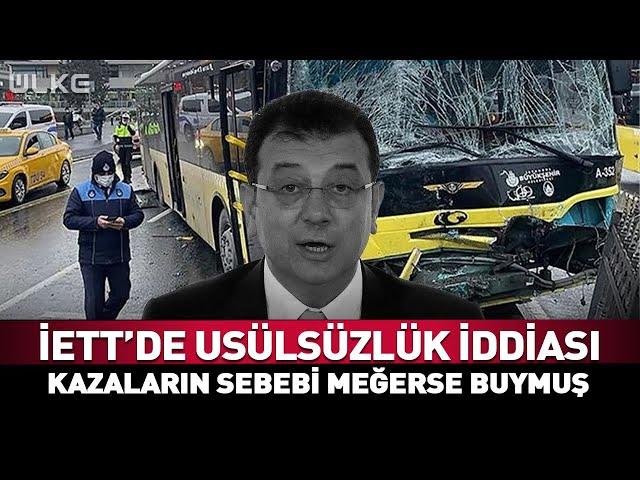 İETT'de Usülsüzlük İddiası...Kazaların Sebebi Meğerse Buymuş #haber