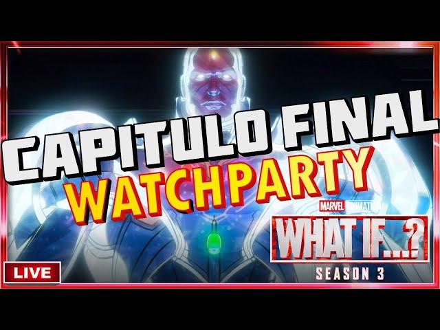 WHAT IF 3 EPISODIO FINAL en VIVO || Watchparty ULTIMO CAPITULO: QUE PASARIA SI..#ultronInfinito