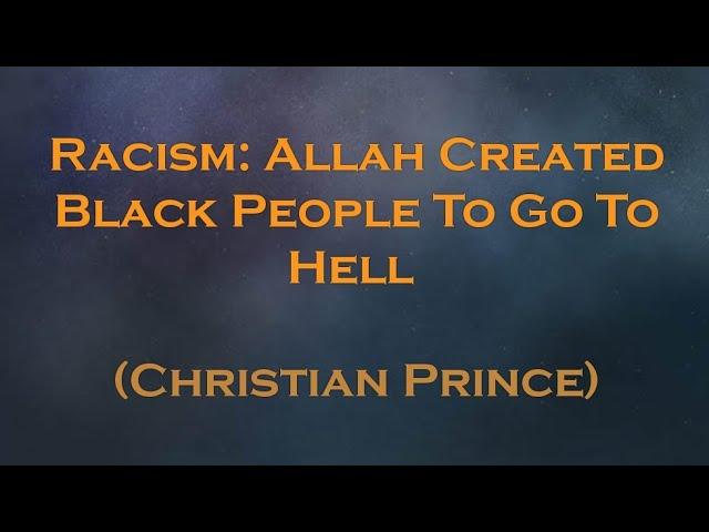 Allah Created Bl*ck People To Go To Hell | Christian Prince