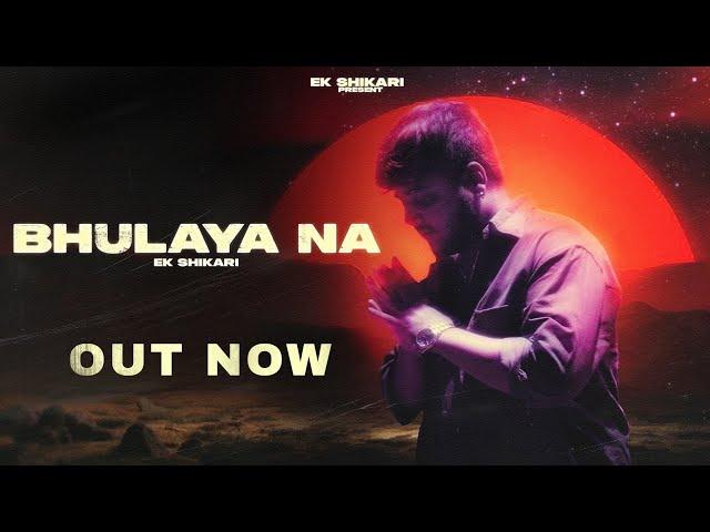 Bhulaya na | Ek Shikari (Official Music Video) Hindi rap song | 2024 | prod. by Miracle | hip-hop