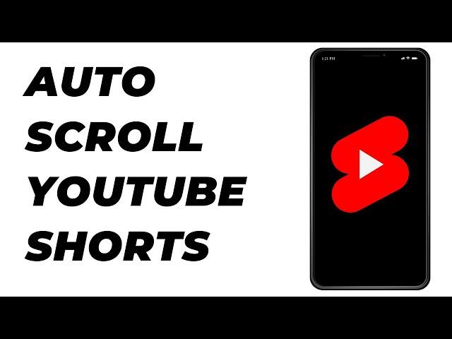 How to Auto Scroll YouTube Shorts