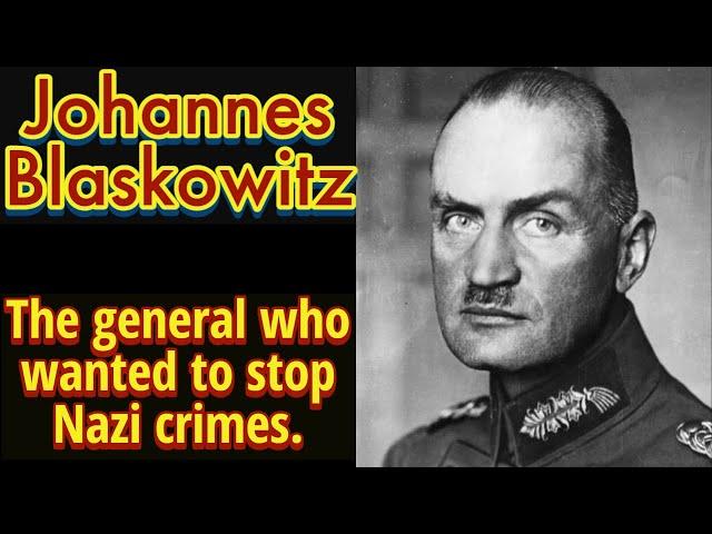 Johannes Blaskowitz, the general who objected to National Socialist crimes