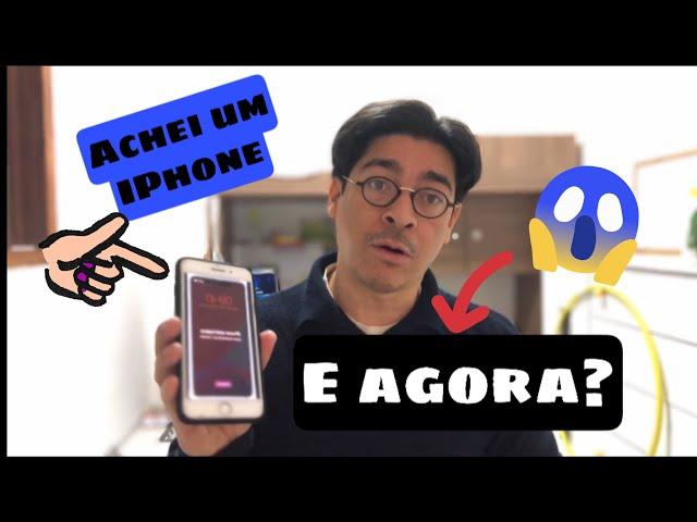 ACHEI UM IPHONE - E AGORA? - COMPREI UM IPHONE ROUBADO - E AGORA? - IPHONE BLOQUEADO - LOCKED