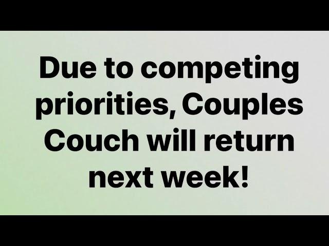 Couples Couch with Pat & Cam will return next week!