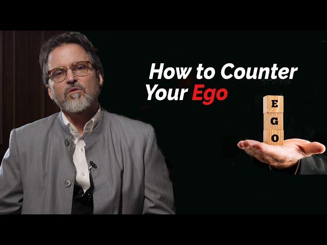 How to counter your Ego | Shaykh Hamza Yusuf