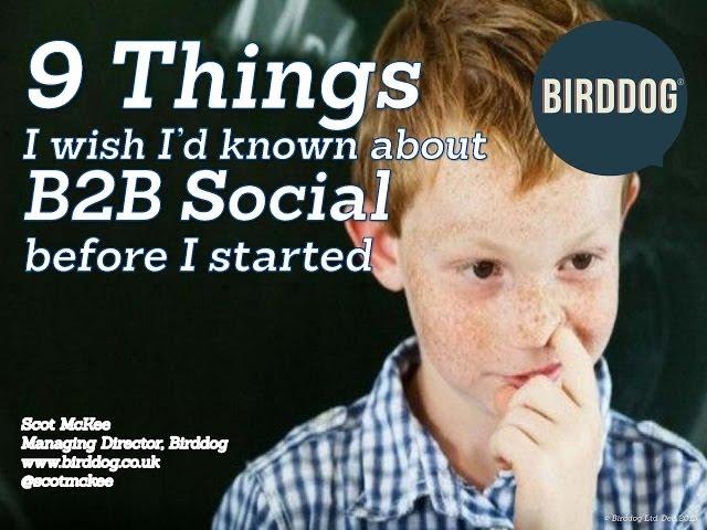 9 Things I Wish I'd Known About B2B Social Media Before I Started