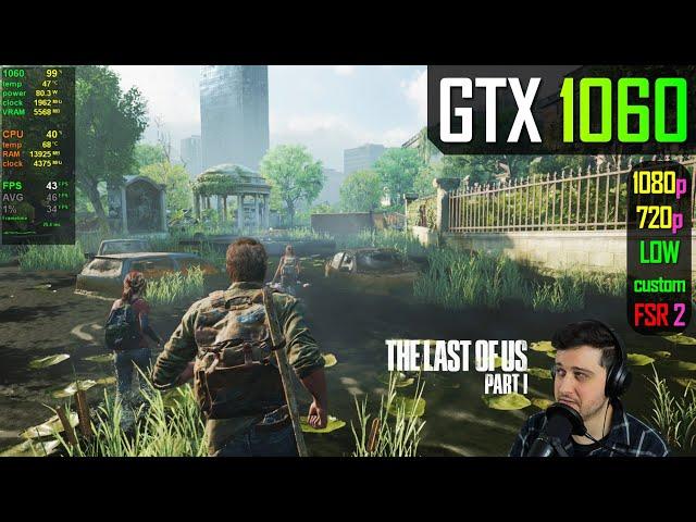 GTX 1060 - The Last Of Us Part I