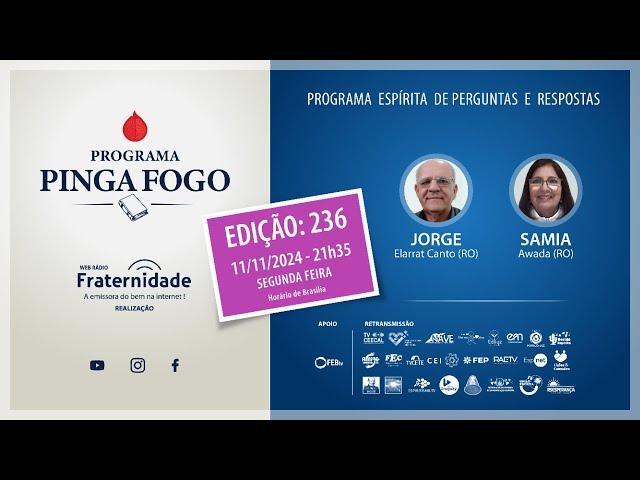 [ Ao Vivo] PINGA FOGO Nº 236 | JORGE ELARRAT E SAMIA AWADA -  11/11/2024 - 21h35