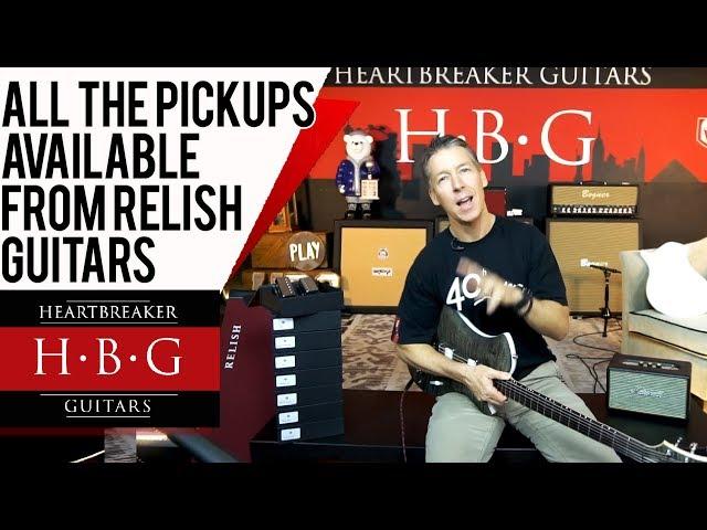 All the Pick Ups Available from Relish Guitars 2019