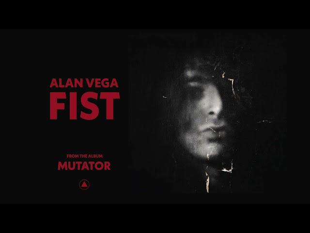 Alan Vega - Fist (Official Audio)