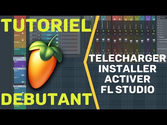 FL Studio Tuto - Comment Telecharger Installer et Activer FL Studio