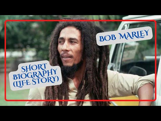 Bob Marley - Short Biography (Life Story)