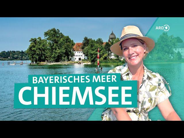 Bayerns Chiemsee – Idyllische Inseln, Natur und Wassersport mit Blick auf die Alpen | ARD Reisen