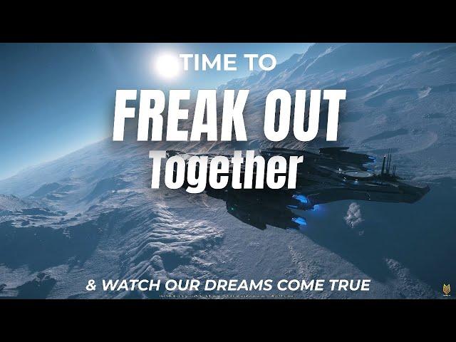 Time To Freak Out Together & Watch Our Dreams Come True | Star Citizen ILW Special 4k