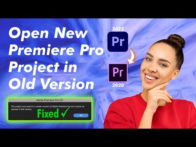 How to open a New Premiere Project file in Older Version - Downgrade a Premiere Pro Project File