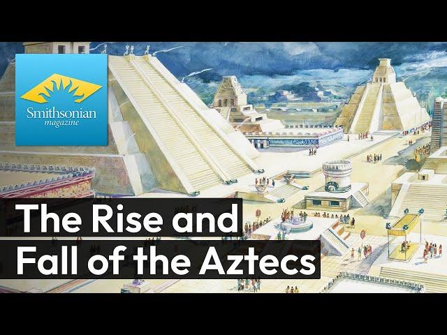 The Rise and Fall of the Aztec Civilization