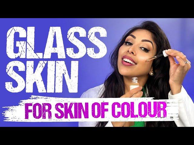 GLASS SKIN FOR SKIN OF COLOUR