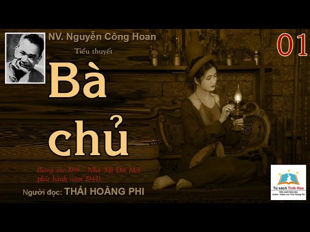 BÀ CHỦ. Tập 01. Tác giả: NV. Nguyễn Công Hoan. Người đọc: Thái Hoàng Phi