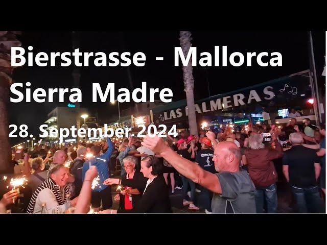 Sierra Madre | Bierstrasse Mallorca️ | Ballermann  | Playa de Palma| 28.09.24 |