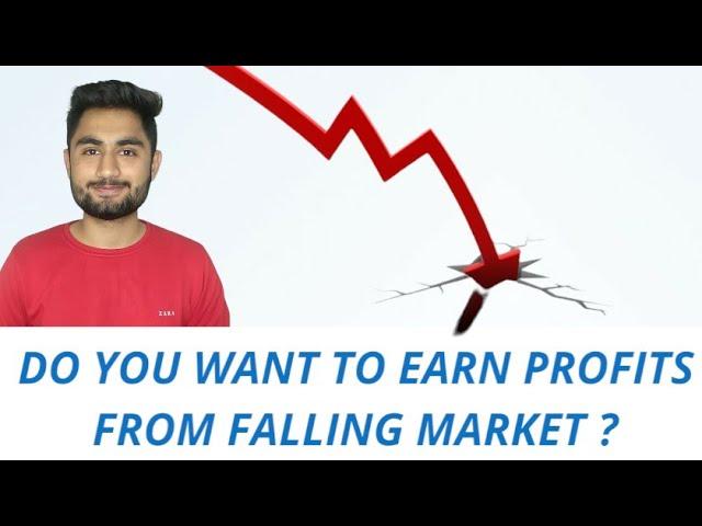 Earn Profits from falling market | How ?? | What to do in falling markets ? |