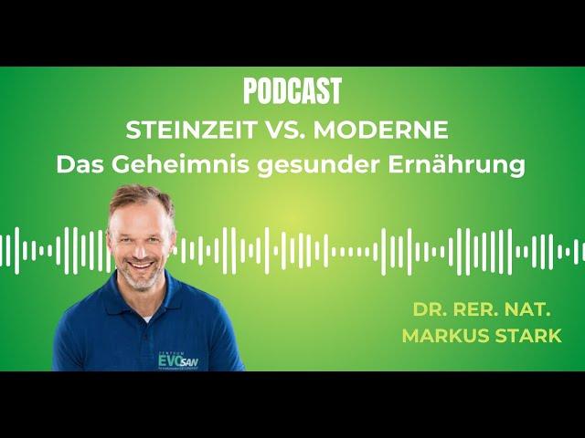  PODCAST: Folge 3 - Steinzeit vs. Moderne | Dr. rer. nat. Markus Stark 