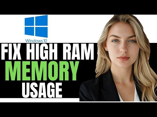 NEW! HOW TO FIX HIGH RAM/MEMORY USAGE ON WINDOWS 10 - (FULL GUIDE)