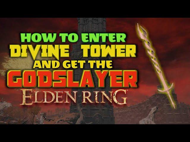 How to Enter Divine Tower and Get the GOD SLAYER SWORD - ELDEN RING 2023