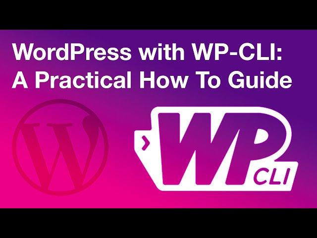 A practical guide to using WP-Cli to install and manage WordPress