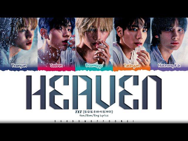 TXT (투모로우바이투게더) 'Heaven' Lyrics [Color Coded Han_Rom_Eng] | ShadowByYoongi