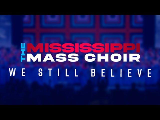 The Mississippi Mass Choir  - We Still Believe (Full Concert)