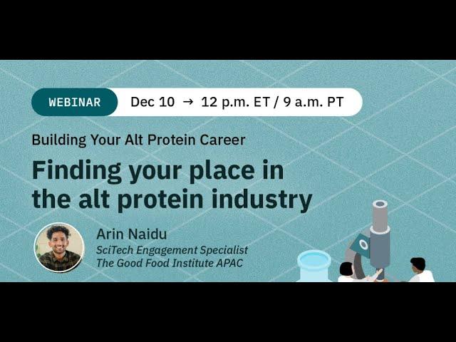 Building Your Alt Protein Career: Finding your place in the alt protein industry