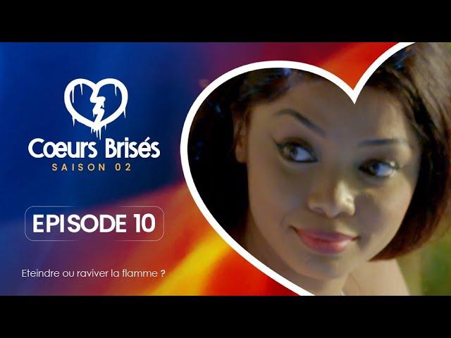 COEURS BRISÉS - Saison 2 - Episode 10 **VOSTFR**