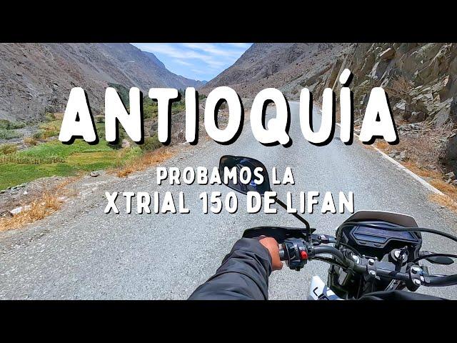 NUEVA MOTO? Ruta Antioquía en moto XTRIAL 150 LIFAN - moto de baja cc - Rutas Perú 2024