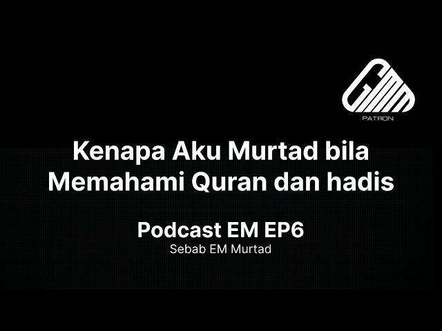 Podcast EM EP6- Kenapa EM Murtad