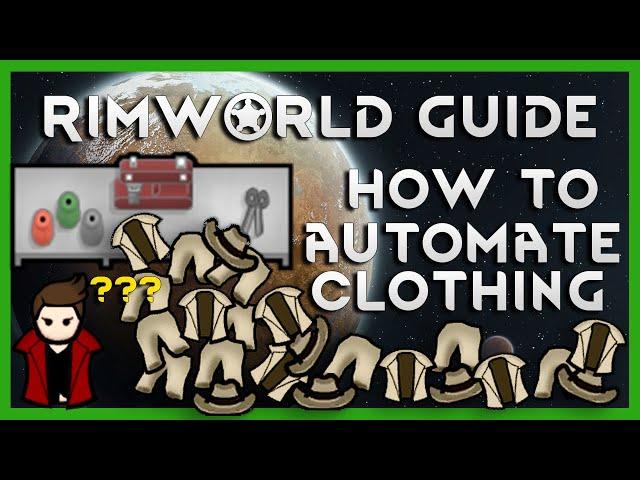 RimWorld Guide for Beginners+ - How to Automate Clothing (No mods required) Patch 1.3