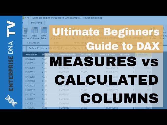 Measures vs Calculated Columns - (1.4) Ultimate Beginners Guide to DAX 2019