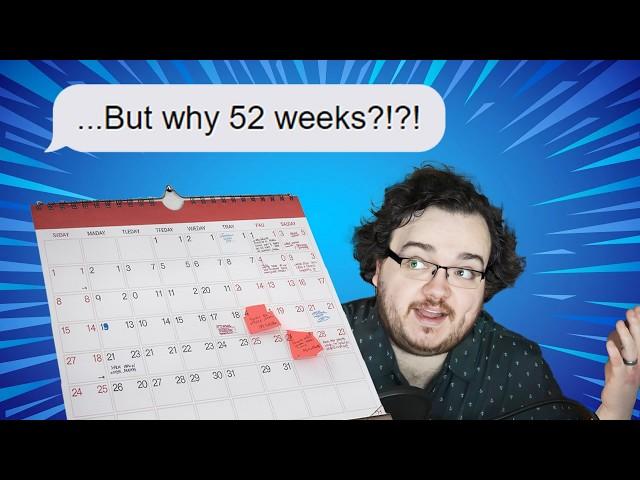 Why Are There EXACTLY 52 Weeks in a year!?