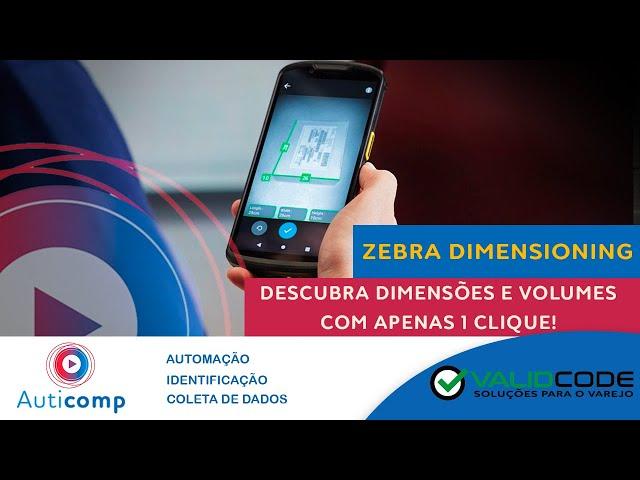 Zebra Dimensioning - Descubra dimensões e volumes de embalagens com apenas um clique!