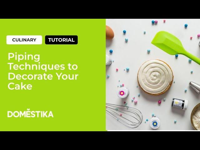 Culinary Tutorial: Piping Techniques to Decorate Your Cake by Sweet Josie | Domestika English