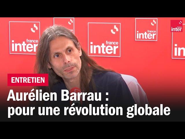 Pour une révolution politique, poétique et philosophique avec l'astrophysicien Aurélien Barrau