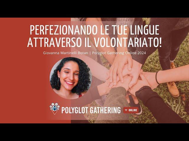 Perfezionando le tue lingue attraverso il volontariato! - Giovanna Martinelli Botan | PGO 2024